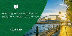 Investing in the North East of England: A Region on the Rise