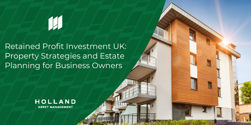 Retained Profit Investment UK: Property Strategies and Estate Planning for Business Owners